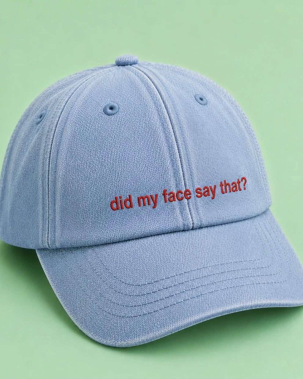 Did My Face Say That? Cap