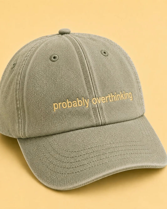Probably Overthinking Cap